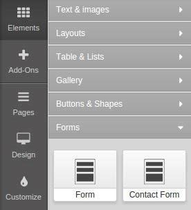 To add a Form to your website simply click Elements > Forms at the Left Menu and drag-anddrop the element on page.