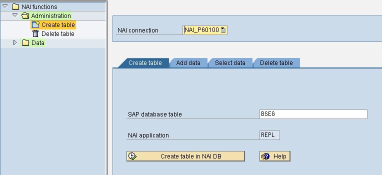 2. Perform an Ad Hoc Data Transfer The ad hoc replication is very simple and is therefore used for test purposes in particular. Choose NAI functions -> Administration -> Create table.