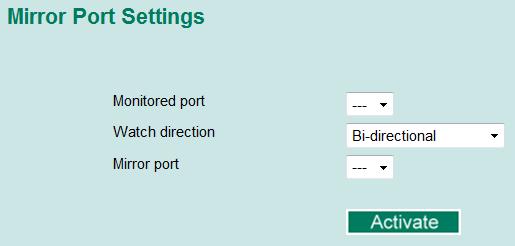 Mirror Port Settings Setting Description Monitored Port Select the number of the ports whose network activity will be monitored.
