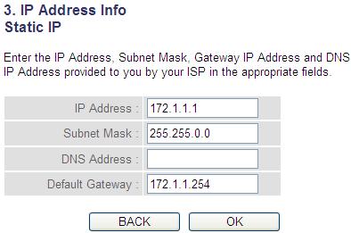 2-3-3 Setup procedure for Static IP 1 2 3 4 5 Here are descriptions of every setup item: IP Address (1): Subnet Mask (2): DNS address (3): Input the IP address assigned by your service provider.