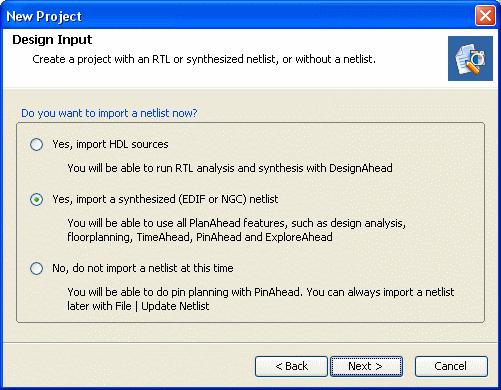 Chapter 2: Creating and Managing Projects R Figure 2-7: New Project Wizard: Import HDL Sources, EDIF Netlist Prompt 5. After the above selection is defined, click Next. 6.