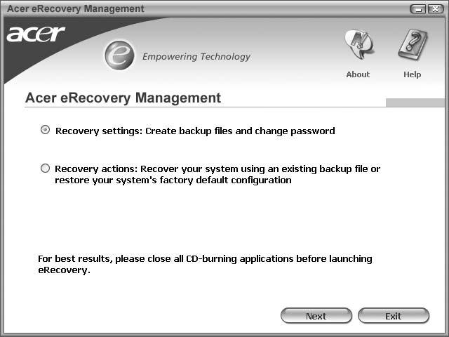 5 Acer erecovery Management Acer erecovery Management is a powerful utility that does away with the need for recovery disks provided by the manufacturer.