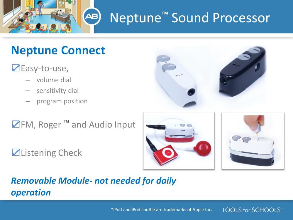 Presenter s notes: Let s talk more about the Neptune Connect. It is an easy to use module that can be used to change processor settings including volume, microphone sensitivity, and program selection.