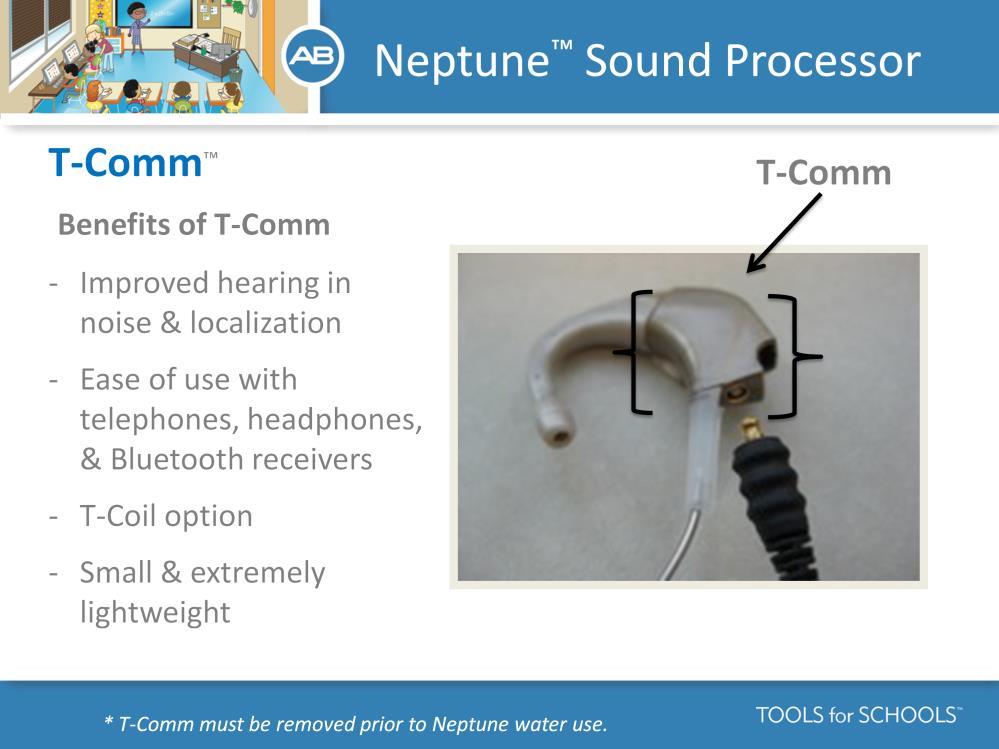 Speaker s notes: Finally let s discuss the T-Comm, an important accessory that can be used with the Neptune.