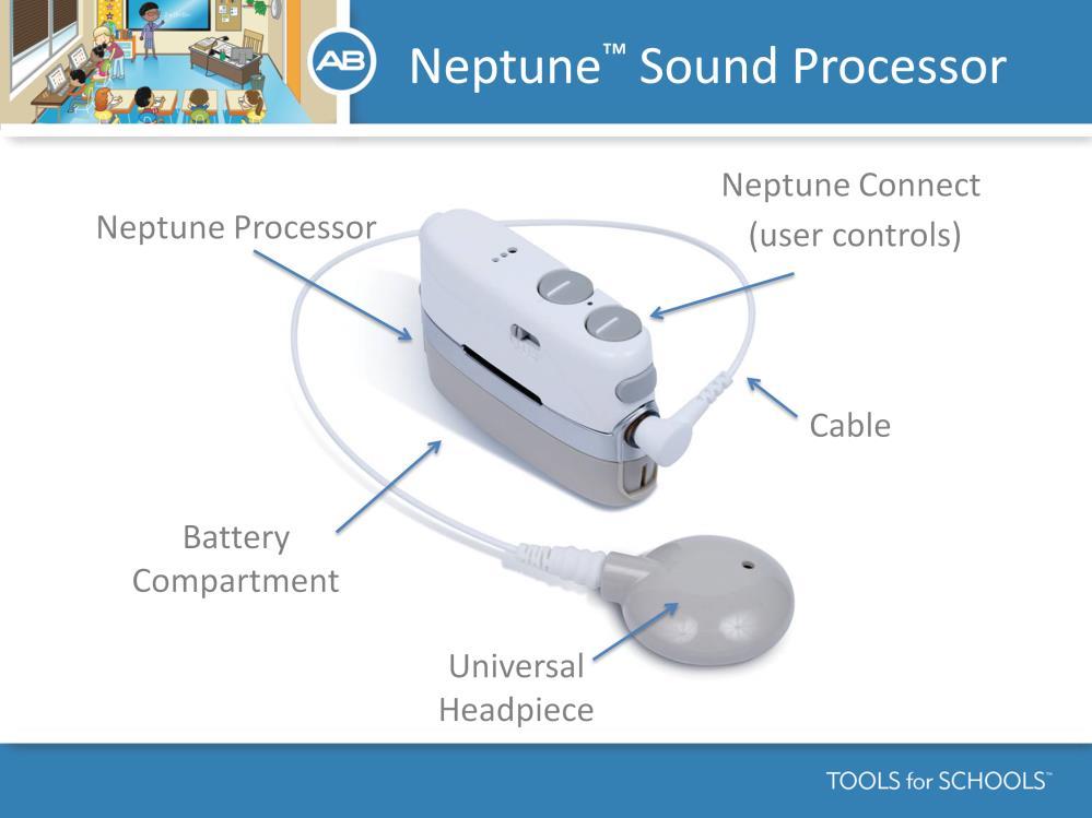 Speaker s Notes: Neptune, AB s Freestyle sound processor is the only swimmable, showerable, bathable, play in the sandbox without worry, sound processor that is available from any Cochlear Implant