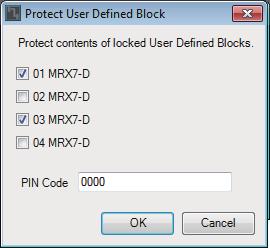 User Defined Block 4. Choose [Edit] menu [Protect User Defined Block]. The Protect User Defined Block dialog box appears. 5. Select the MRX units within the MTX/MRX system that are to be protected. 6.
