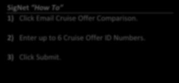 The Cruise Comparison Tool enables you to create a side-by-side comparison of up to 6 cruise offers and email that comparison to your clients!