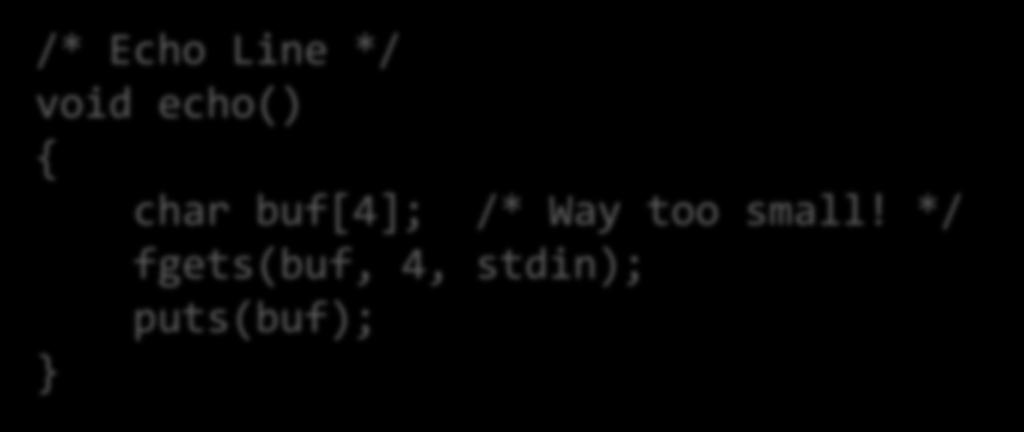 Avoiding Buffer Overflow Use library routines that limit string lengths fgets() instead of gets() strncpy() instead of strcpy() Don t use scanf() with %s conversion
