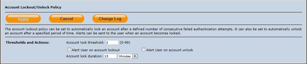 Figure 146: User Policies > Account Lockout/Unlock Policy Apply (button) Save changes to the policy. Active until changes to the policy are saved or cancelled.