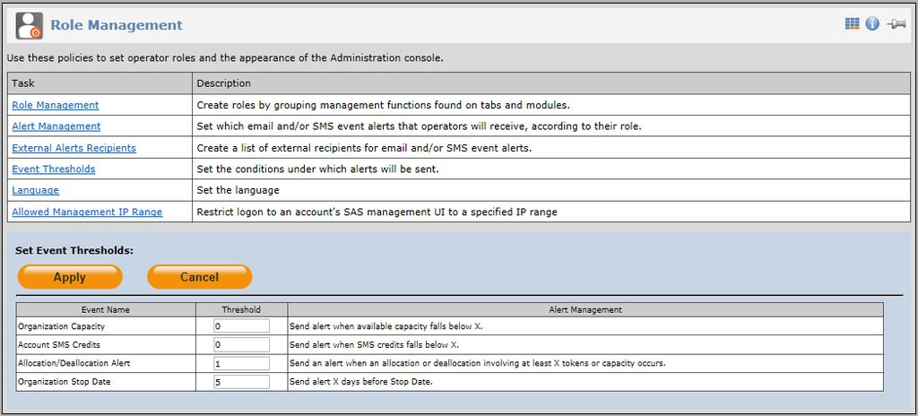 13 VS > POLICY Event Thresholds Figure 180: Role Management > Event Thresholds > Set Event Thresholds Use this policy to configure the server to monitor for specific alerts and thresholds where: