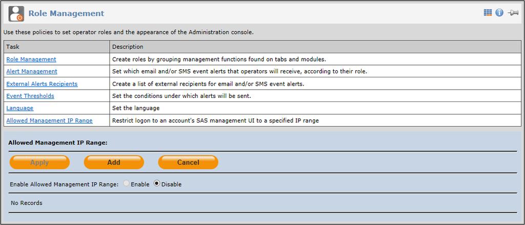 13 VS > POLICY Figure 183: SAS Console Home Page Language Options All text in the Console will be switched to the selected language, including fields,