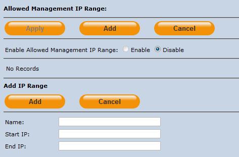 Allowed Management IP Range Use this policy to restrict an account s SAS logon to a specific IP range.