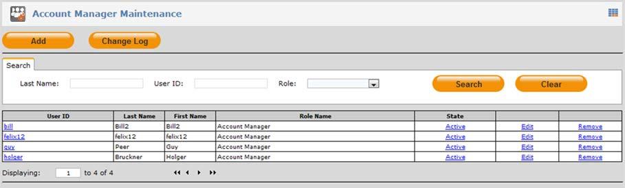 4 ADMINISTRATION Account Manager Maintenance ADMINISTRATION > Account Manager Maintenance enables you to view, add, edit, and remove account managers according to your role and scope.