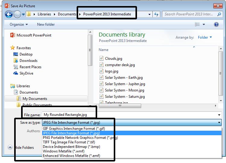 PowerPoint 2013 Intermediate Page 122 Click on the down arrow in the Save as type section of the dialog box. To save the graphic as a JPEG file, select JPEG from the drop down list.