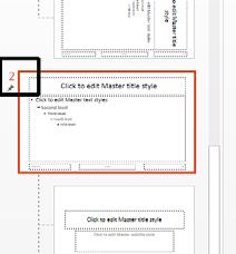 PowerPoint 2013 Intermediate Page 46 Scroll down the slide master thumbnails that are displayed to the