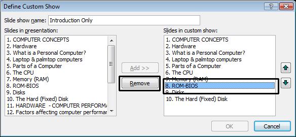 PowerPoint 2010 Advanced Page 177 Within the right-hand side of the dialog box, select the slide called ROM- BIOS. Click on the Remove button.