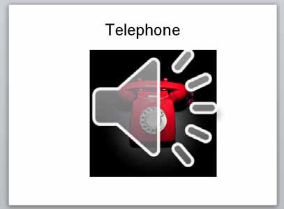 Move through the slide show and when you see Slide 3 displayed, you will need to click on the picture to hear the telephone ringing. Exit from the slide show.