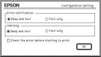 The StatusMonitor provides an error notification if a printer error occurs, and you can choose how that error notification will be given using the Configuration setting dialog box.