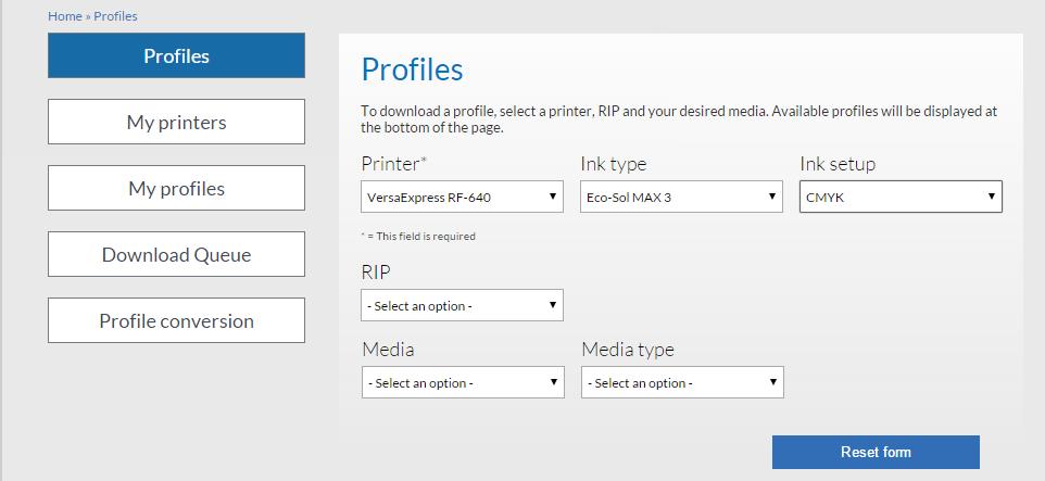 Download profiles Select the Printer model, Ink Type, Ink Setup, RIP software, and/or Media / Media Type you want to download for your printer.