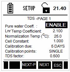 4.5 TDS Setup TDS setup screen present many options to control the operating parameters, which can be controlled and set from the TDS setup screen. The settings are displayed in 2 pages.