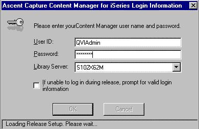 Figure 3. Ascent Capture Content Manager for iseries Login Information Dialog Box Note The login information will be saved and used during release.