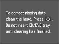 6. Select Head Cleaning and press the OK button. 7. Press the start button to clean the print head. You see a message on the LCD screen during the cleaning cycle.