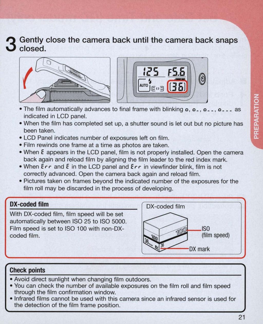 Gently close the camera back until the camera back snaps 3 closed. -~ :(,5 F5.6 @ BE u3[m J 2) The film automatically advances to final frame with blinking 0, 0 _, 0, 0 as indicated in LCD panel.