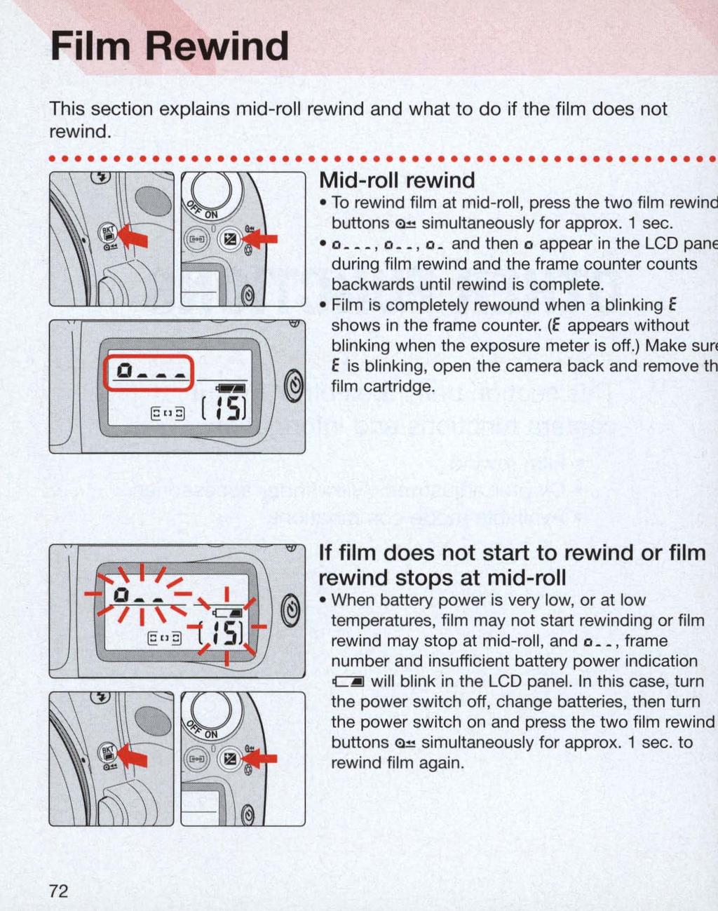 Film Rewind This section explains mid-roll rewind and what to do if the film does not rewind.