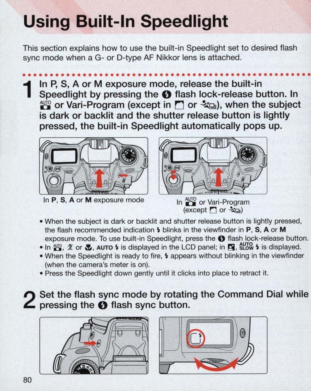 Using Built-In Speedlight This section explains how to use the built-in Speed light set to desired flash sync mode when a G- or D-type AF Nikkor lens is attached.