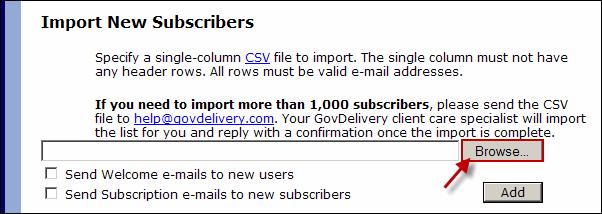 Adding a Large Number of Subscribers To add a large number of subscribers use the Import New Subscribers feature.