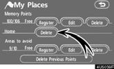 ADVANCED FUNCTIONS Deleting home Registering area to avoid 1. Push the MENU button. 2. Touch My Places on the Menu screen.