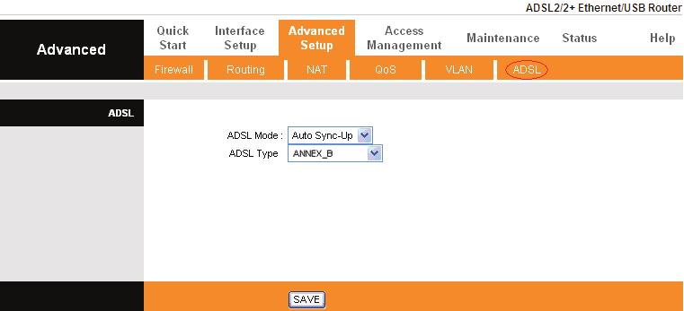 Figure 4-25 ADSL Mode: Select the ADSL operation mode which your ADSL connection uses. ADSL Type: Select the ADSL operation type which your ADSL connection uses. 4.5 Access Management Choose Access Management, you can see the next submenus: Figure 4-26 Click any of them, and you will be able to configure the corresponding function.