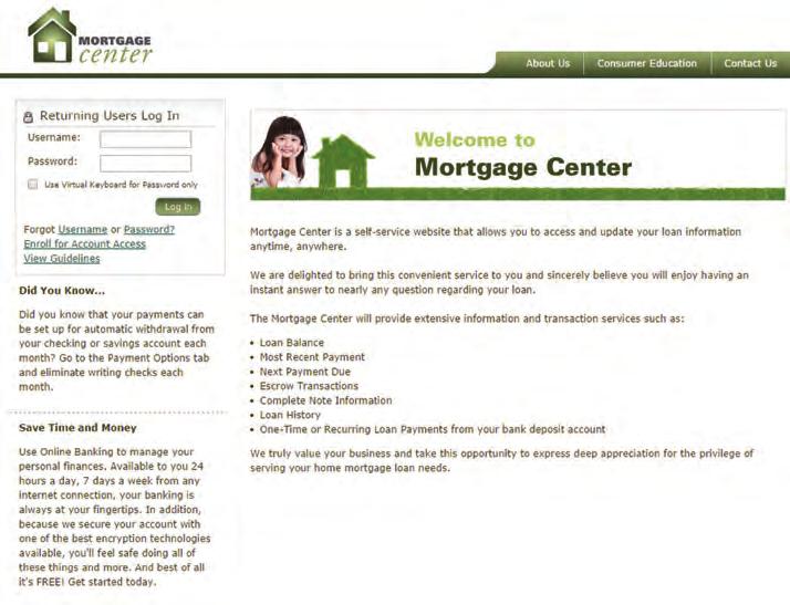 Services: Mortgage Center Mortgage Center is a self-service website that allows you to access and update your loan information anytime, anywhere.