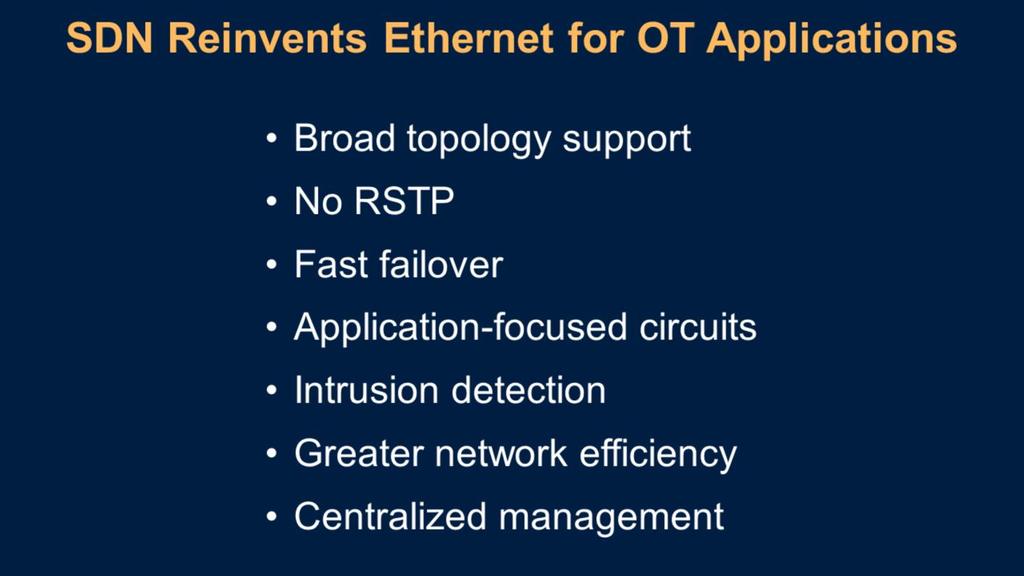 Critical infrastructure operational technology (OT) networks require high reliability, deny-bydefault security, guaranteed latencies, and determinism.