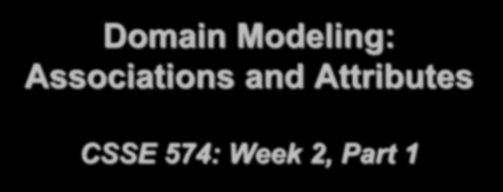 Domain Modeling: Associations and