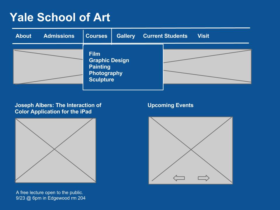 Example 2 This is an example of a complete redesign of the Homepage for the School of Art. Highlighted in this example are several of the recommendations mentioned above.