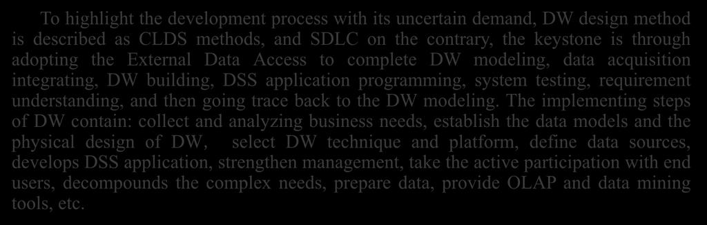 Designing and Implementing of DW Three levels of model of DW contain: Conception Model, Logical Model and Physical Model.