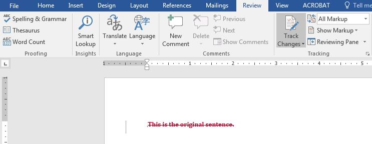 Activity 2 1. Type a sentence into the document: This is the original sentence. 2. Click on Track Changes. 3.