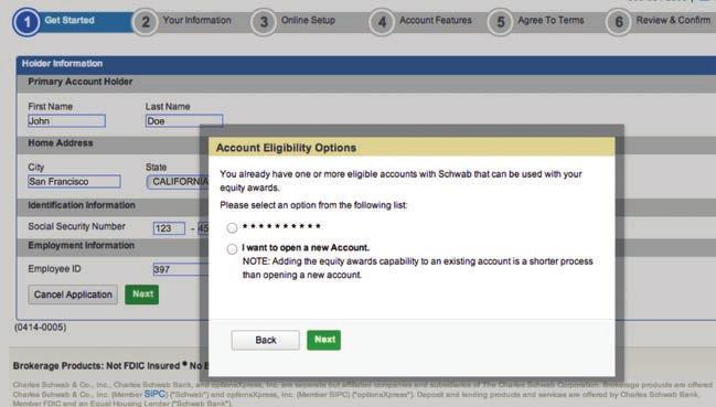 Already have a Schwab account? If you already have one or more eligible accounts with Schwab that can be used with your equity awards, this pop-up window will appear when you click the Next button.