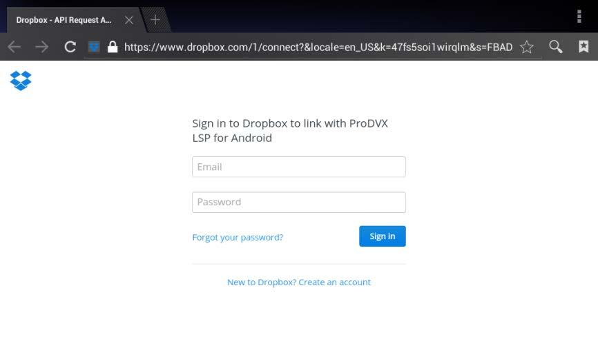 Choose account to enter your Dropbox account credentials After logging into your Dropbox account the following folder is created: apps/prodvx LSP for