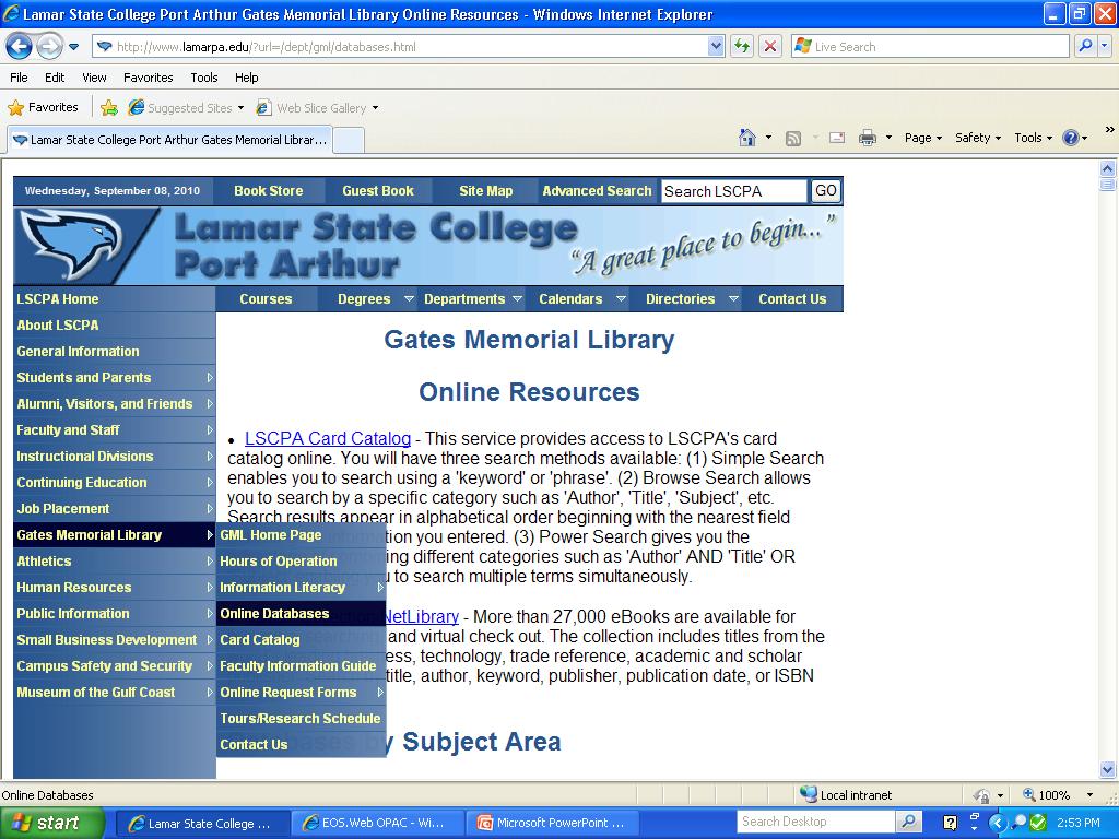By starting at the LSCPA homepage, the online catalog is available through a drop-down menu