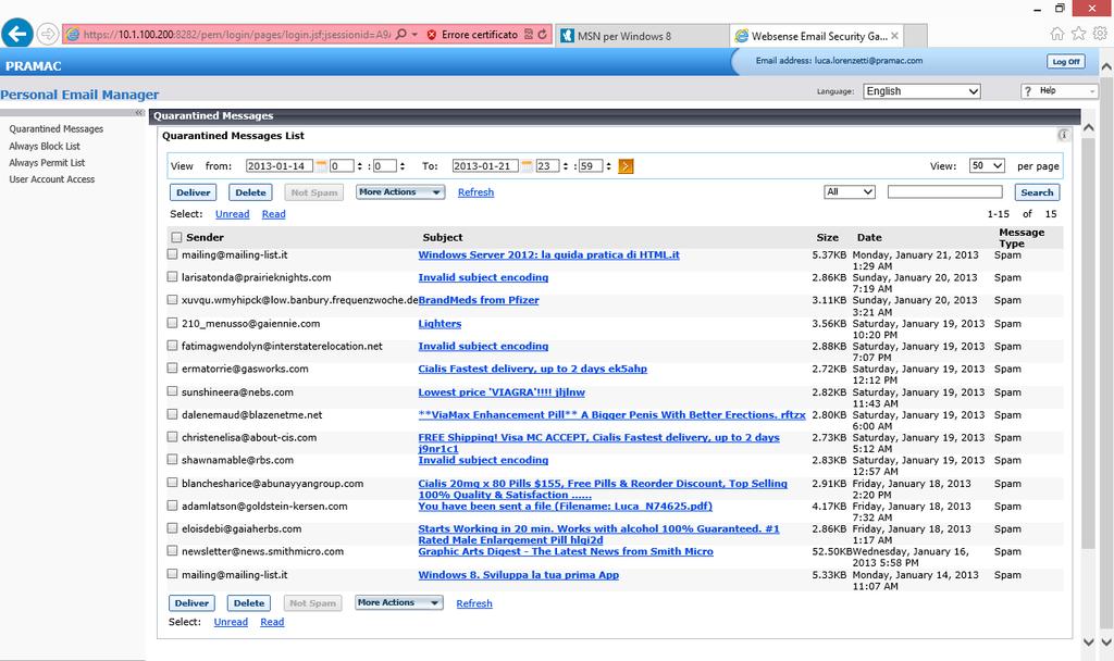 Using the Quarantined Messages List The Quarantined Messages List contains all the messages that have been blocked from delivery to your inbox.