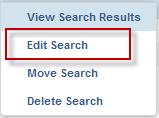 Edit Search Criteria To change the parameters of an existing Saved Search, choose one of the following options: Select the Search Right-click on the search, and select the Edit Search option: Note: