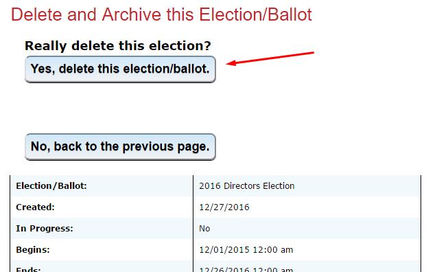 This will delete the election from the election/ballot management screen and archive the results in CSV files.