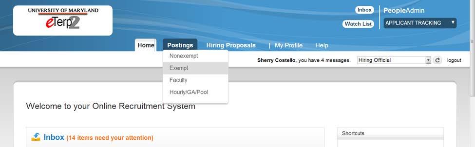 Verify on the Applicant Tracking module (header will appear in blue) To change from Position Management to Applicant Tracking: Hover over the arrow to display the drop down box Select Applicant