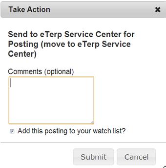 To move the posting forward select: Take Action on Posting To move the posting forward select: Send to eterp Service Center for Posting