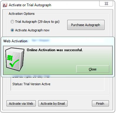 18. When the activation succeeds you will see the Online Activation was successful dialog. Click Close and then Finish and you will have completed the installation of Autograph.