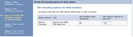 Step 3: Provide JSP reloading options for Web modules, leave default values and click Next. 11.