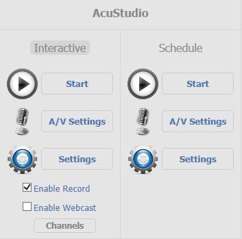 Startup Mode AcuStudio can be set in 2 modes. When AcuStudio is installed in lecture halls and controlled remotely, set it to Schedule Mode by clicking on Start under Schedule.