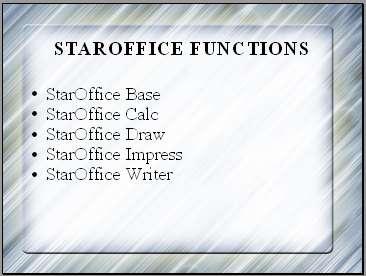 Create a presentation using templates and display the functions of StarOffice using bullets in